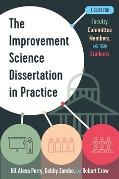 portada The Improvement Science Dissertation in Practice: A Guide for Faculty, Committee Members, and Their Students (en Inglés)