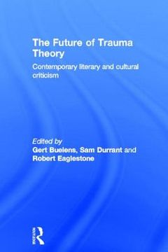 portada the future of trauma theory (en Inglés)