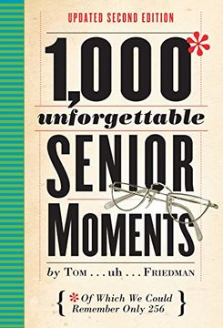 portada 1,000 Unforgettable Senior Moments: Of Which We Could Remember Only 254 (in English)