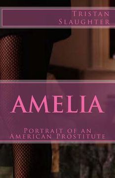 portada Amelia: Portrait of an American Prostitute (en Inglés)