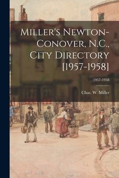 portada Miller's Newton-Conover, N.C., City Directory [1957-1958]; 1957-1958 (en Inglés)