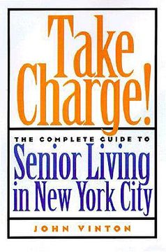 portada take charge!: the complete guide to senior living in new york city