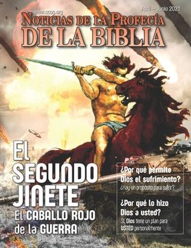 portada Noticias de Profecía de la Biblia Abril-Junio 2021: El Segundo Jinete: El Caballo rojo de la Guerra
