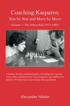 portada Coaching Kasparov, Year by Year and Move by Move Volume i: The Whizz-Kid (1973-1981) (Paperback)