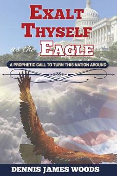 portada Exalt Thyself as the Eagle (en Inglés)