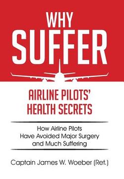 portada Why Suffer: Airline Pilots' Health Secrets (in English)