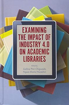 portada Examining the Impact of Industry 4. 0 on Academic Libraries (en Inglés)