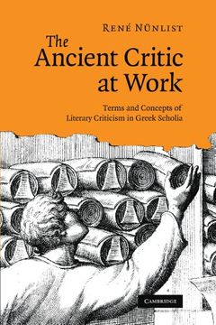 portada The Ancient Critic at Work: Terms and Concepts of Literary Criticism in Greek Scholia 