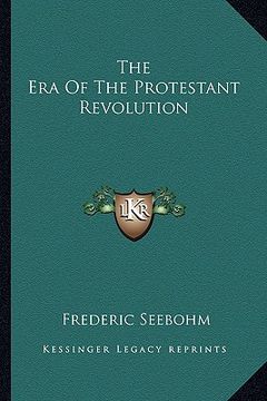 portada the era of the protestant revolution (en Inglés)