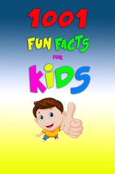 portada 1001 Fun Facts For Kids! (en Inglés)