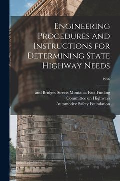 portada Engineering Procedures and Instructions for Determining State Highway Needs; 1956 (en Inglés)