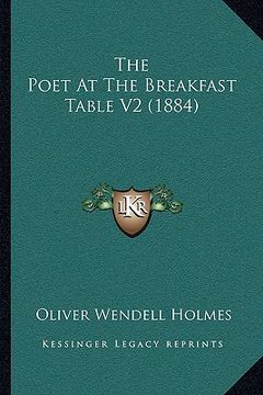 portada the poet at the breakfast table v2 (1884) the poet at the breakfast table v2 (1884) (in English)
