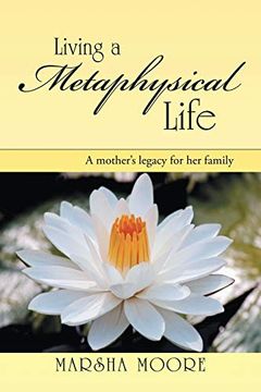 portada Living a Metaphysical Life: A Mother's Legacy for her Family