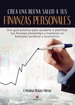 portada Crea una Buena Salud a tus Finanzas Personales (in Spanish)