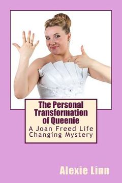 portada The Personal Transformation of Queenie: A Joan Freed Life Changing Mystery (en Inglés)
