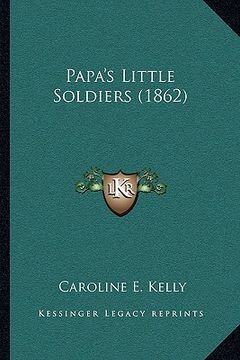 portada papa's little soldiers (1862) (en Inglés)
