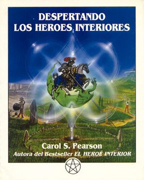 portada Despertando los Heroes Interiores: Doce Arquetipos Para Encontrar nos a Nosotros Mismos y Transformar el Mundo (2ª Ed. ) (in Spanish)