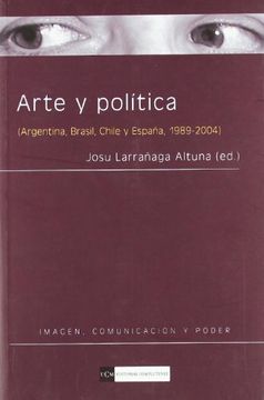 portada Arte y Política (Argentina, Brasil, Chile y España, 1989-2004)