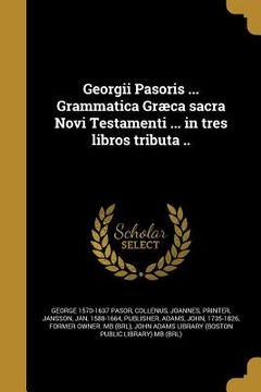 portada Georgii Pasoris ... Grammatica Græca sacra Novi Testamenti ... in tres libros tributa .. (en Latin)