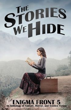 portada The Stories We Hide: Enigma Front 5 (en Inglés)