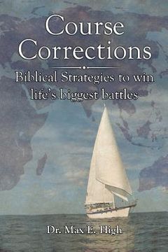 portada Course Corrections: Biblical Strategies to Win in Life's Biggest Battles (en Inglés)