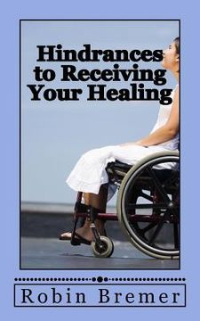portada Hindrances to Receiving Your Healing (en Inglés)