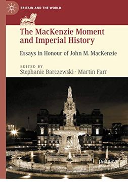 portada The MacKenzie Moment and Imperial History: Essays in Honour of John M. MacKenzie