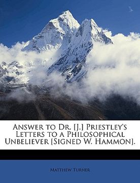 portada answer to dr. [j.] priestley's letters to a philosophical unbeliever [signed w. hammon]. (en Inglés)