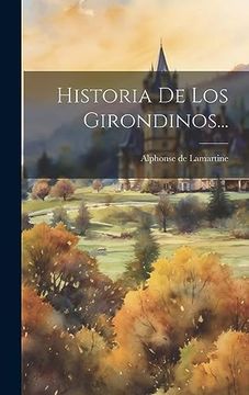 portada Historia de los Girondinos. (in Spanish)