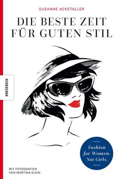 portada Die Beste Zeit für Guten Stil; Fashion for Women. Not Girls. Ill. V. Gruhl, Veronika; Fotos v. Klein, Martina; Deutsch (en Alemán)