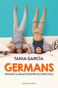 portada Germans: Com Educar la Relació Entre els Teus Fills (Divulgació)