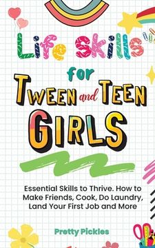 portada Life Skills for Tween and Teen Girls (en Inglés)