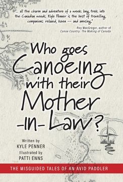 portada Who Goes Canoeing With Their Mother-in-Law?: The Misguided Tales of an Avid Paddler (en Inglés)