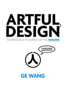 portada Artful Design: Technology in Search of the Sublime, a Musicomic Manifesto 