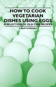 portada how to cook vegetarian dishes using eggs - a selection of old-time recipes (in English)