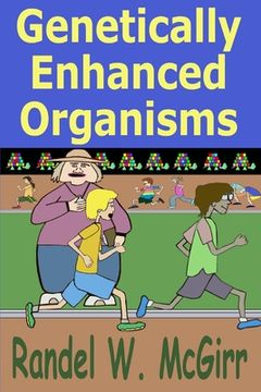 portada Genetically Enhanced Organisms (en Inglés)