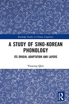portada A Study of Sino-Korean Phonology: Its Origin, Adaptation and Layers (Routledge Studies in Chinese Linguistics)