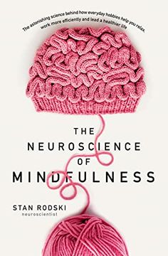 portada The Neuroscience of Mindfulness: The Astonishing Science Behind how Everyday Hobbies Help you Relax (in English)