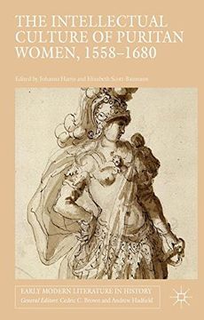 portada The Intellectual Culture of Puritan Women, 1558-1680 (Early Modern Literature in History) (en Inglés)