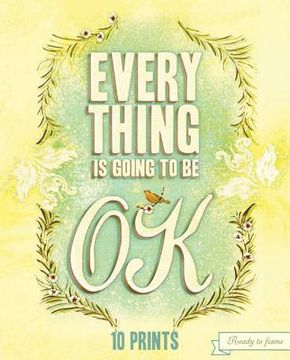 portada everything is going to be ok: 10 prints