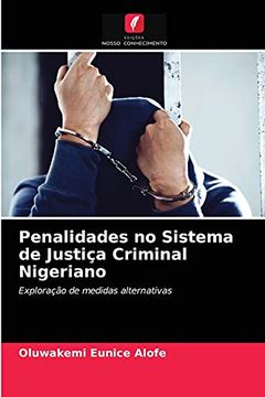 portada Penalidades no Sistema de Justiça Criminal Nigeriano: Exploração de Medidas Alternativas (en Portugués)