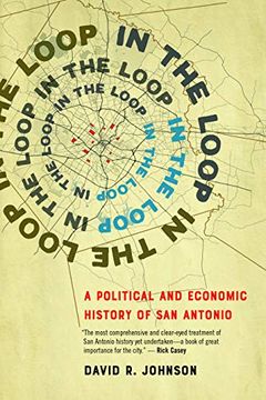 portada In the Loop: A Political and Economic History of san Antonio