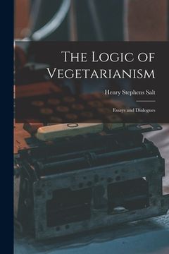 portada The Logic of Vegetarianism: Essays and Dialogues (in English)