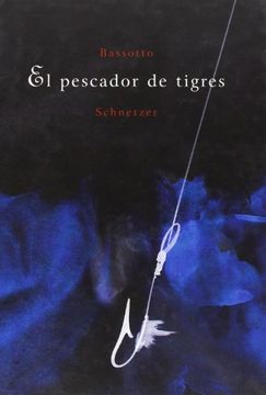 portada El Pescador de Tigres (Coedición con Libros del Zorro Rojo) (in Spanish)
