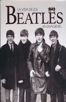 portada La Vida de los Beatles en Imagenes