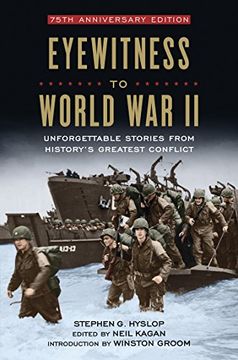 portada Eyewitness to World war ii: Unforgettable Stories From History's Greatest Conflict (en Inglés)