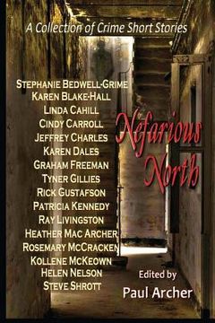 portada Nefarious North: A Collection of Crime Short Stories (en Inglés)