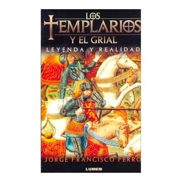 portada Los Templarios y el Grial/The Templars and the Grail: Leyenda y Realidad (Spanish Edition)
