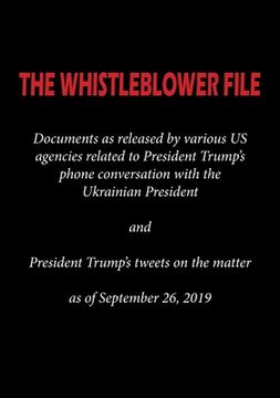portada The Whistleblower File: Documents as released by various US agencies related to President Trump's phone conversation with the Ukrainian Presid (in English)