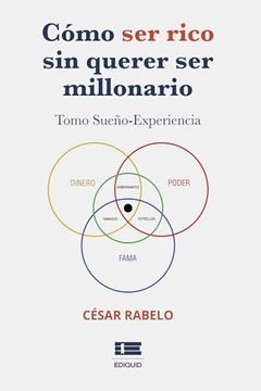 portada Cómo ser Rico sin Querer ser Millonario: Tomo Sueño-Experiencia (Spanish Edition)